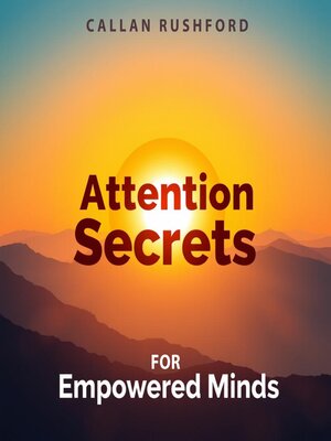 cover image of Attention Secrets for Empowered Minds